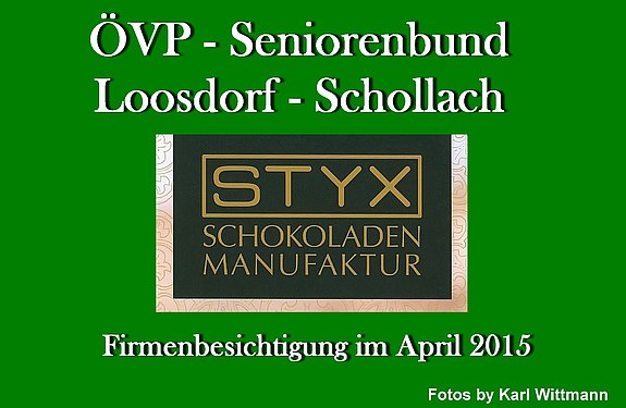 Firmenbesichtigung Styx Schokoladen Manufaktur vom ÖVP Seniorenbund Loosdorf Schollach am 22.04.2015